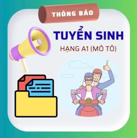 Thông báo tuyển sinh học và thi Cấp GPLX hạng A1 (Mô tô)